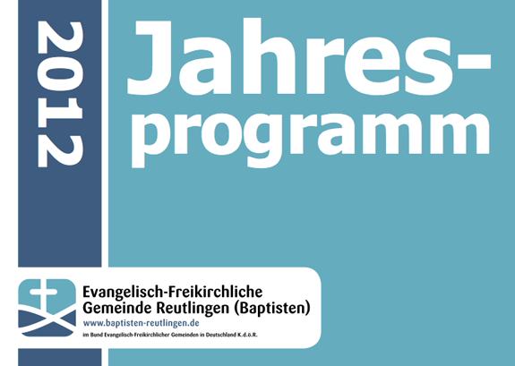 Jahresprogramm der Baptisten Reutlingen 2012